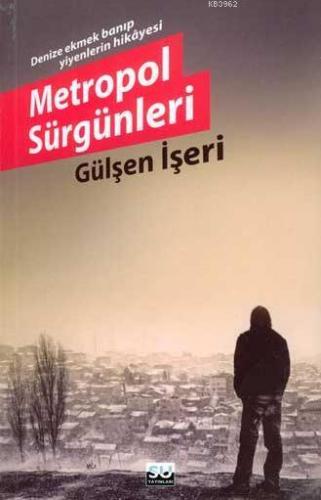 Metropol Sürgünleri | Gülşen İşeri | Su Yayınevi