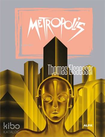 Metropolis | Thomas Elsaesser | Alfa Basım Yayım Dağıtım