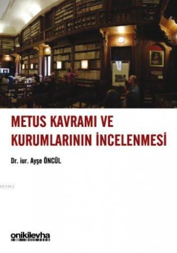 Metus Kavramı ve Kurumlarının İncelenmesi | Ayşegül Öncül | On İki Lev