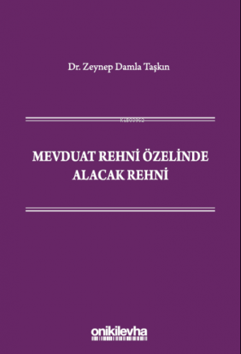 Mevduat Rehni Özelinde Alacak Rehni | Zeynep Damla Taşkın | On İki Lev