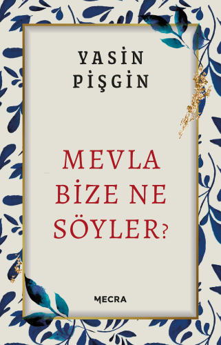 Mevla Bize Ne Söyler? | Yasin Pişgin | Mecra Kitap