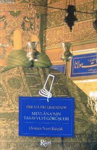 Mevlana´nın Tasavvufi Görüşleri | Ali Osman Küçük | Rumi Yayınlar