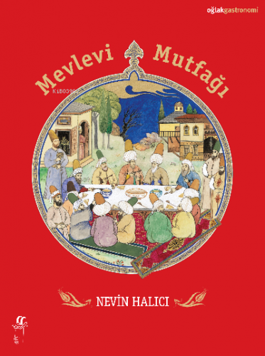 Mevlevi Mutfağı | Nevin Halıcı | Oğlak Yayınları