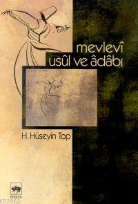 Mevlevî Usûl ve Âdâbı | H. Hüseyin Top | Ötüken Neşriyat