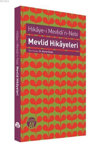 Mevlid Hikayeleri / Hikaye- i Mevlidi'n Nebi | N. Ahmet Özalp | Büyüye