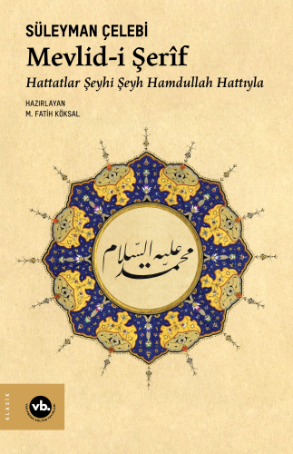 Mevlid-i Şerîf;Hattatlar Şeyhi Şeyh Hamdullah Hattıyla | Süleyman Çele