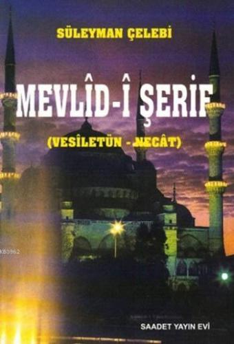 Mevlid-i Şerif; Vesiletün Necat | Süleyman Çelebi | Saadet Yayınevi