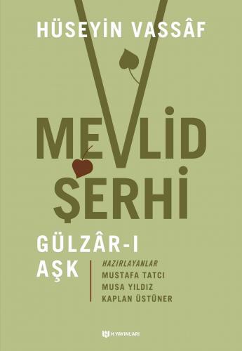 Mevlid Şerhi (Gülzar-ı Aşk) | Kaplan Üstüner | H Yayınları