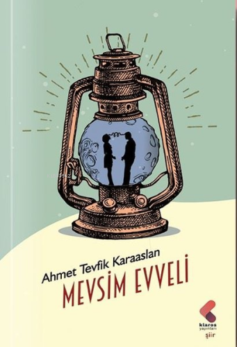 Mevsim Evveli | Ahmet Tevfik Karaaslan | Klaros Yayınları