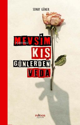 Mevsim Kış Günlerden Veda | Sonay Güner | Paydos Yayıncılık