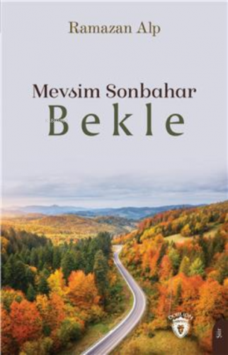 Mevsim Sonbahar-Bekle | Ramazan Alp | Dorlion Yayınevi