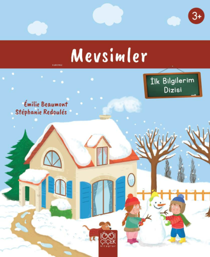 Mevsimler (3+ Yaş) İlk Bilgilerim Dizisi | Emilie Beaumont | 1001 Çiçe