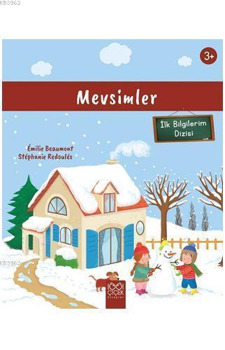 Mevsimler (3+ Yaş) İlk Bilgilerim Dizisi | Emilie Beaumont | 1001 Çiçe