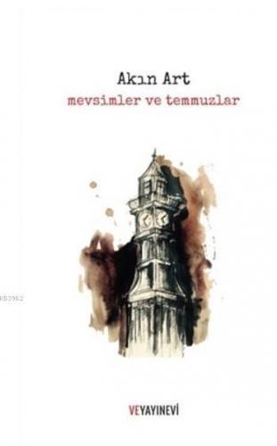 Mevsimler ve Tememmuzlar | Akın Art | Ve Yayınevi