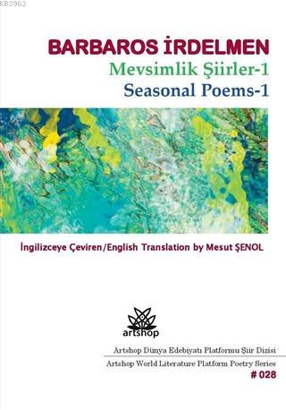 Mevsimlik Şiirler 1; Seasonal Poems 1 | Barbaros İrdelmen | Artshop Ya