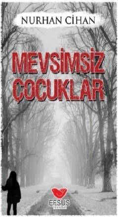 Mevsimsiz Çocuklar | Merve Ateş | Efsus Yayınları