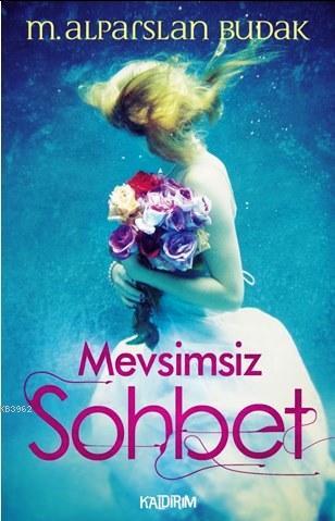 Mevsimsiz Sohbet | M. Alparslan Budak | Kaldırım Yayınları