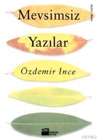 Mevsimsiz Yazılar | Özdemir İnce | Doğan Kitap