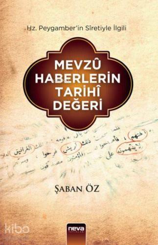 Mevzû Haberlerin Tarihî Değeri; Hz. Peygamber'in Sîretiyle İlgili | Şa