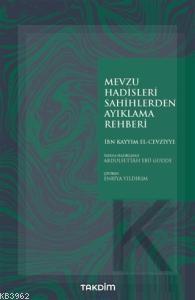 Mevzu Hadisleri Sahihlerden Ayıklama Rehberi | İbn-i Kayyım El-Cevziyy