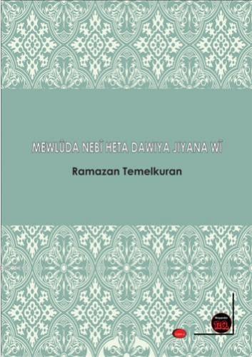 Mewlüda Nebi Heta Dawiya Jiyane wi; ü | Ramazan Temelkuran | Na Yayınl