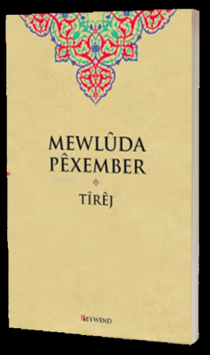 Mewlûda Pêxember | Tîrêj | Peywend