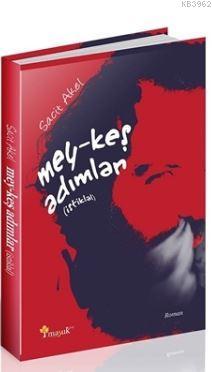 Mey-keş Adımlar (İstiklal) | Sacit Akel | Maşuk Kitap