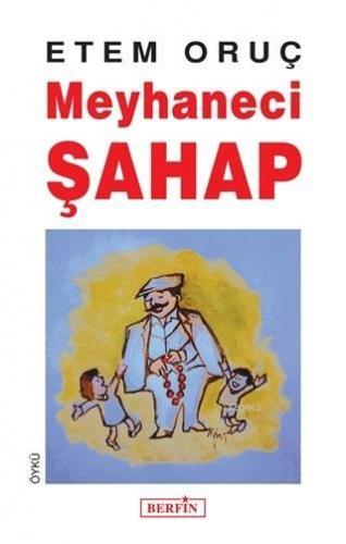 Meyhaneci Sahap | Etem Oruç | Berfin Yayınları