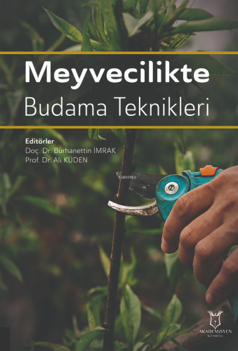 Meyvecilikte Budama Teknikleri | Burhanettin İmrak | Akademisyen Kitab