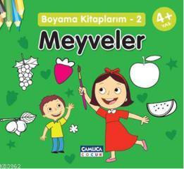 Meyveler; Boyama Kitaplarım 2 | Bilal Gezer | Çamlıca Çocuk Yayınları