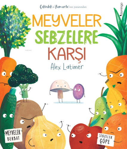 Meyveler Sebzelere Karşı | Alex Latimer | Domingo Yayınevi