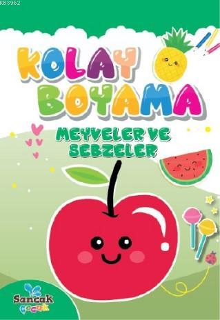 Meyveler ve Sebzeler; Kolay Boyama | Fatıma Gülbahar Karaca | Sancak Ç