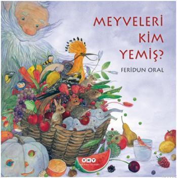 Meyveleri Kim Yemiş? | Feridun Oral | Yapı Kredi Yayınları ( YKY )