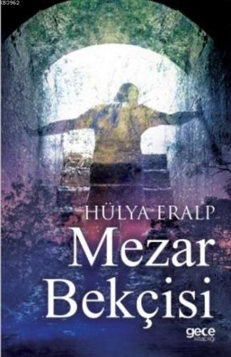 Mezar Bekçisi | Hülya Eralp | Gece Kitaplığı Yayınları