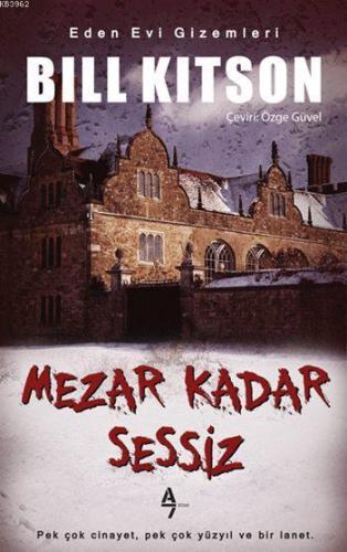 Mezar Kadar Sessiz; Eden Evi Gizemleri | Bill Kitson | A7 Kitap