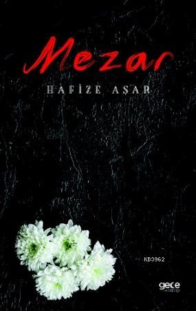 Mezar | Hafize Aşar | Gece Kitaplığı Yayınları