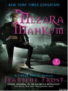 Mezara Mahkum | Jeaniene Frost | Artemis Yayınları