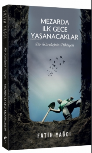 Mezarda İlk Gece Yaşanacaklar | Fatih Yağcı | İndigo Kitap