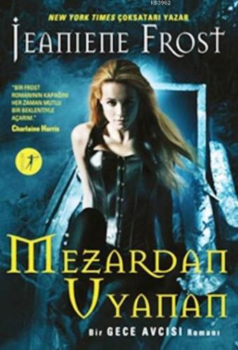 Mezardan Uyanan; Bir Gece Avcısı Romanı | Jeaniene Frost | Artemis Yay