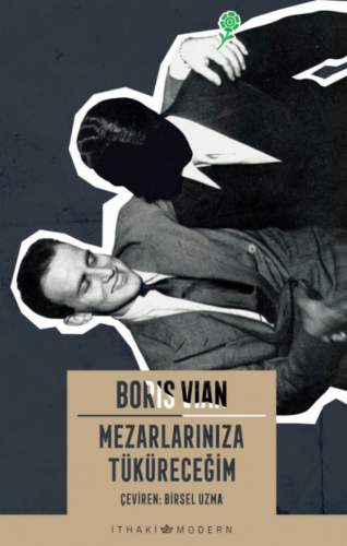 Mezarlarınıza Tüküreceğim | Boris Vian | İthaki Yayınları