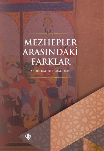 Mezhepler Arasındaki Farklar | Abdülkadir El-Bağdadi | Türkiye Diyanet