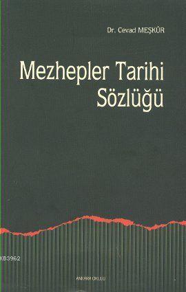 Mezhepler Tarihi Sözlüğü | Cevad Meşkür | Ankara Okulu Yayınları