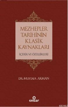 Mezhepler Tarihinin Klasik Kaynakları İçerik ve Özellikleri | Mustafa 