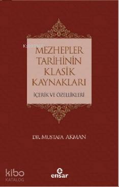 Mezhepler Tarihinin Klasik Kaynakları İçerik ve Özellikleri | Mustafa 