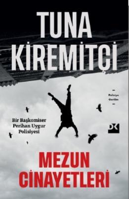 Mezun Cinayetleri | Tuna Kiremitçi | Doğan Kitap