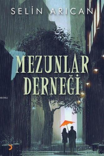 Mezunlar Derneği | Selin Arıcan | Cinius Yayınları