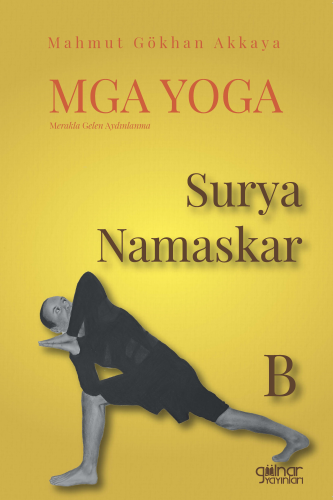 MGA Yoga Surya Namaskar B;Merakla Gelen Aydınlanma | Mahmut Gökhan Akk