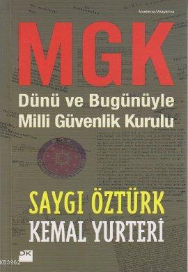 MGK; Dünü ve Bugünüyle Milli Güvenlik Kurulu | Saygı Öztürk | Doğan Ki