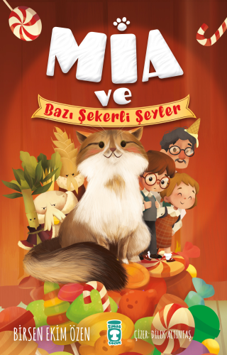 Mia ve Bazı Şekerli Şeyler | Birsen Ekim Özen | Timaş Çocuk