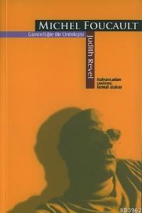 Michel Foucault; Güncelliğin Bir Ontolojisi | Judith Revel | Otonom Ya